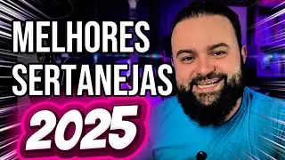 Top 10 MELHORES MÚSICAS SERTANEJAS | 2025