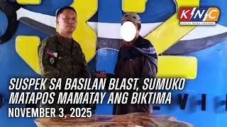 Suspek sa Basilan blast, sumuko matapos mamatay ang biktima | Kidlat News Channel (Niov 3 2025 2PM)