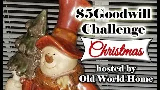 $5 Goodwill Challenge Christmas 2018🎄🎅 hosted by Old World Home