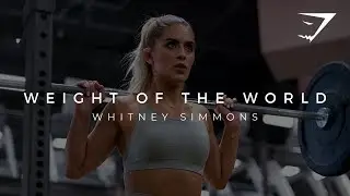 #Gymshark66 | Weight Of The World: Whitney Simmons
