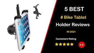 ✅ Top 5: Best Bike Tablet Holder Reviews in 2023 [Perfect Picks For Any Budget]
