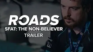 CLG | ROADS: SFAT - The Non Believer | TRAILER