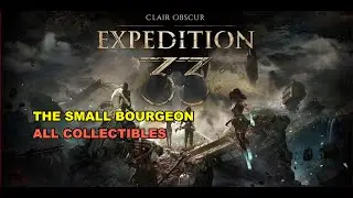 Clair Obscur: Expedition 33 - Act 1 - The Small Bourgeon All Collectibles