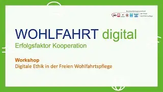 WOHLFAHRTdigital, Tag 3: Digitale Ethik in der Wohlfahrt