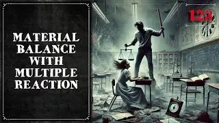 123. Material Balance with Multiple Reaction | Chemical Engineering | The Engineer Owl #units