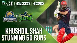 Khushdil Shah's Stunning Innings | Karachi Kings vs Multan Sultans | Match 3 | HBL PSL X | M2M1A