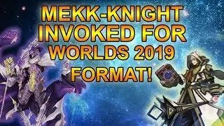 Yu-Gi-Oh! Mekk-Knight Invoked for Worlds 2019 Format!