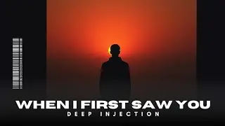 DEEP INJECTION - When I First Saw You #deephouse #melodictechno #new #music #sad #outnow #dancemusic