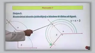 7 02 039 - Java e dhjetë - Matematikë - Mbledhja dhe zbritja e këndeve në mënyrë konstruktive u