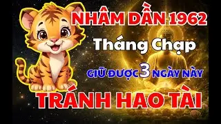 Tuổi Nhâm Dần 1962: 3 Ngày Tháng Chạp Năm 2025 Dễ Hao Tiền Âm Thầm Mà Ít Ai Nhận Ra