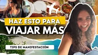 C&Oacute;MO VIAJAR POR EL MUNDO: El M&eacute;todo de Manifestaci&oacute;n que me llev&oacute; a 50+ Pa&iacute;ses ✈️🌍