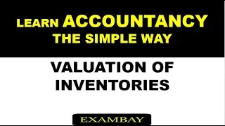 Valuation of Inventories | Accountancy the simple way | Hindi Video