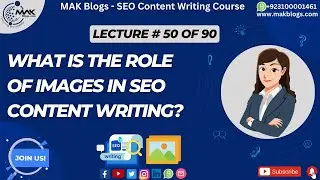What is the Role of Images in SEO Content Writing? | MAK Blogs #makblogs #seocontentwritingcourse