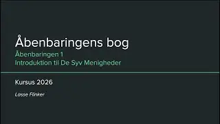 2. Åbenbaringen 1 - Introduktion til De Syv Menigheder - Lasse Flinker | Kursus i Åbenbaringsbogen