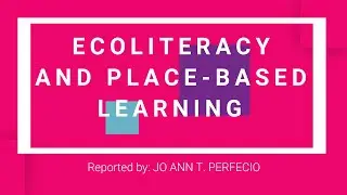 Place-Based Learning and Ecoliteracy