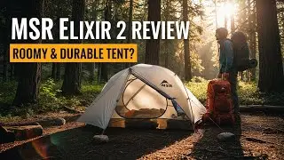 MSR Elixir 2 Review 2025 | Best 2-Person Backpacking Tent for Comfort & Durability?