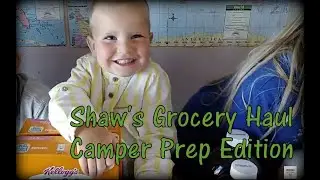 Shaw's grocery haul - camper trip preparation