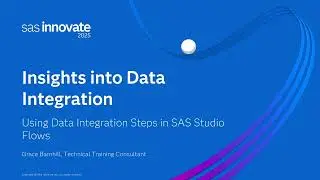 Insights Into Data Integration: Using Data Integration Steps in SAS Studio Flows