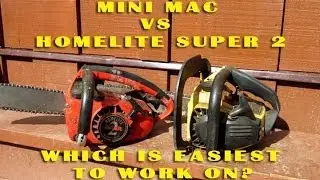 McCulloch Mini Mac vs Homelite Super 2 - WHICH IS EASIEST TO WORK ON?