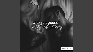 Create Connect and Build Intimacy