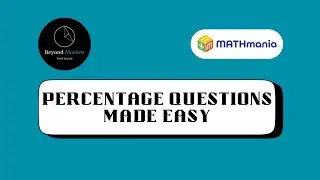Beyond Numbers: Solve Any Percentage Question Using Equations | Mathmania 2026