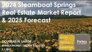 Doug's 2024 Steamboat Springs Real Estate Market Report and 2025 Forecast