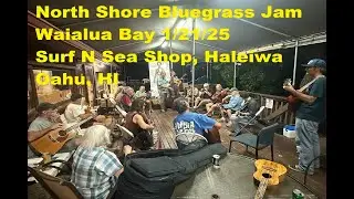 North Shore Bluegrass Jam - Waialua Bay, Haleiwa Oahu, Hawaii 1/21/25