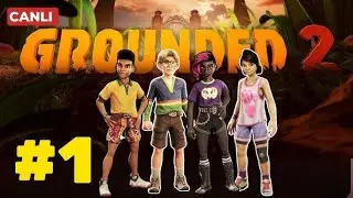 GROUNDED 2 Yeni başlıyoruz
