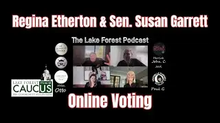 🎙️ Lake Forest Caucus President Regina Etherton & Sen. Susan Garrett Discuss 💻 Online Voting