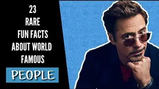 23 Unknown Facts About Famous People That Will Surprise You