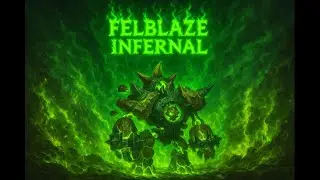 Felblaze Infernal Mount | The Nighthold Raid | Mount Guide