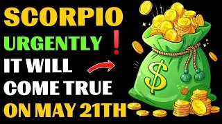 🤑SCORPIO, A MOUNTAIN OF MONEY WILL FALL ON YOU ONLY FROM MAY 21, 2025. HURRY UP!