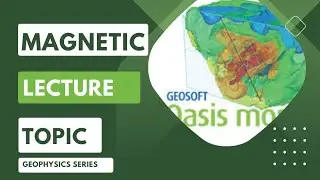 Geophysics Lectures Topic - Magnetic Methods
