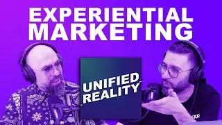 Unified Reality Ep.7: Unlocking the Power of Experiential Marketing with Rodrigo Vergara