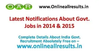 Latest Govt. Jobs Notifications 2014 & 2015 | All States & Central Govt. Recruitment,Boards Results