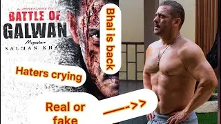SALMAN KHAN TRANSFORMATION || REAL OR FAKE?? || BATTLE OF GALWAN || BHAI IS BACK 