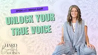 Unlock Your True Voice | Maryn Azoff on Sound Healing, Expression, and Energy Work