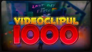 Videoul cu numarul 1000 | Last Day on Earth