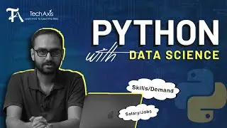 Overview of  Python with Data Science Training  -  TechAxis