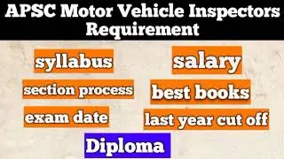 APSC (Assam) Motor Vehicle Inspectors Requirement, syllabus ,salary, selection process , Exam date