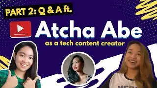 PART 2: Q&A w/ Atcha Abe!  |  PATanong Series