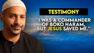 From Boko Haram Leader to Son of God — The Testimony Islam Tried to Silence