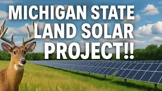 🚨 NEW INFO: Michigan&rsquo;s State Solar Farm Plans Revealed! ☀️🦌UPDATE!!