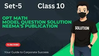 Set-5 Opt math || class 10 Neema's publication 10-sets 2082 solution 💗💗