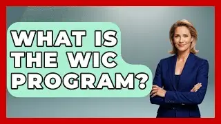 What Is The WIC Program? - Socialism Explained