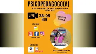 Qual seu medo de atuar como Psicopedagogo? Profa. Jossandra Barbosa Responde suas dúvidas.
