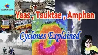 || Tropical Cyclone || Cyclone Formation || Natural Disaster, Yaas, Amphan, Tauktae, Explained.