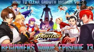 KOF ALLSTAR : Beginners Guide Episode 13: How To Clear Growth Mission VOL.2 (2020)