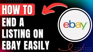 How to End a Listing on Ebay 2025 Easily Close or Cancel it after it sold