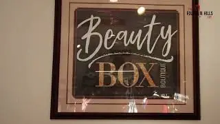 The Fountain Hills Life - Business Spotlight: Beauty Box Boutique